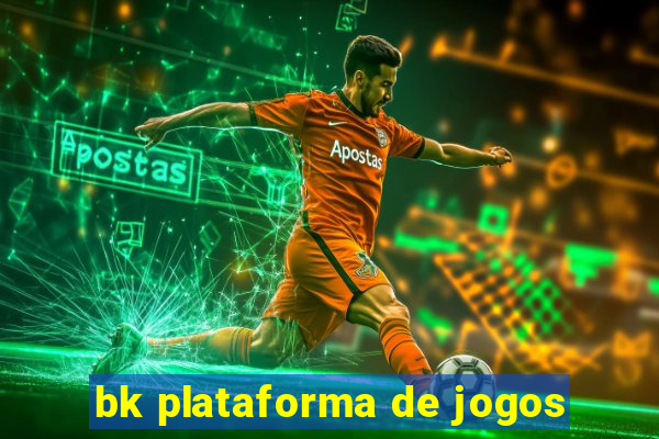 bk plataforma de jogos